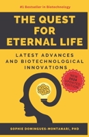 THE QUEST FOR ETERNAL LIFE: Latest Advances and Biotechnological Innovations B0CT3B8JXQ Book Cover