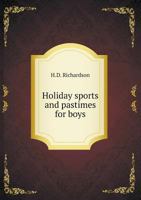 Holiday Sports and Pastimes for Boys 1164674765 Book Cover