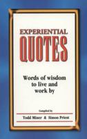 Experiential Quotes: Words of Wisdom to Live and Work By 0964654148 Book Cover