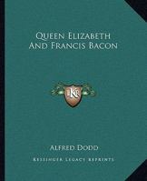 Queen Elizabeth and Francis Bacon 1162851279 Book Cover