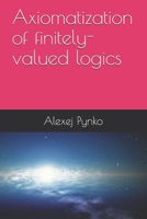 Axiomatization of finitely-valued logics B08SGWD7NF Book Cover