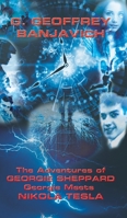 The Adventures of Georgie Sheppard: Georgie Meets Nikola Tesla 1786937751 Book Cover