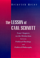 The Lesson of Carl Schmitt: Four Chapters on the Distinction between Political Theology and Political Philosophy 0226518906 Book Cover