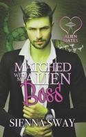 Matched With My Alien Boss (Alien Mates) B0F8JLBDZK Book Cover