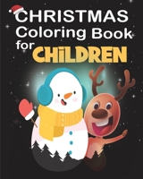 Christmas Coloring Book for Children: Beautiful Christmas Coloring Pages to Color with Santa Claus, Reindeers, Snowmen & More!. Christmas Gift for Mer B08M253XKH Book Cover