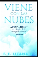VIENE CON LAS NUBES: APOCALIPSIS y el triunfo del evangelio eterno 1794158766 Book Cover