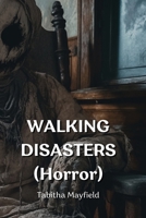 WALKING DISASTERS (Horror) B0DPT8SMHD Book Cover