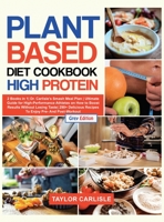 Plant Based Diet Cookbook High Protein: 2 Books in 1 Dr. Carlisle's Smash Meal Plan Ultimate Guide for High-Performance Athletes on How to Boost ... [Grey Edition] 1802663258 Book Cover