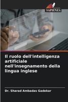 Il ruolo dell'intelligenza artificiale nell'insegnamento della lingua inglese (Italian Edition) 6209390072 Book Cover