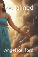 Reclaimed B0GJCQ2FY6 Book Cover