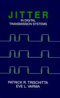 Jitter in Digital Transmission Systems (Artech House Telecommunication Library) 089006248X Book Cover