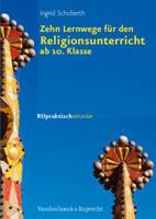 Zehn Lernwege Fur Den Religionsunterricht AB Klasse 10: Mit Luthers Katechismus 3525776195 Book Cover