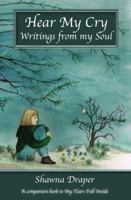 Hear My Cry, Writings From My Soul 0988224321 Book Cover