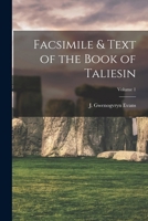 Facsimile & Text of the Book of Taliesin; Volume 1 1015730396 Book Cover