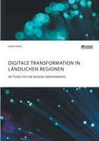 Digitale Transformation in l�ndlichen Regionen: Rettung f�r die Region Oberfranken? 3964870501 Book Cover
