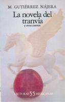 La Novela Del Tranvia y Otros Cuentos 9681650972 Book Cover