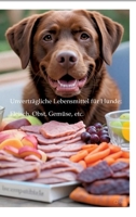 Unverträgliche Lebensmittel für Hunde: Fleisch, Obst, Gemüse, etc. (German Edition) 3384632281 Book Cover