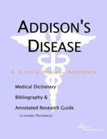 Addison's Disease - a Medical Dictionary, Bibliography, and Annotated Research Guide to Internet References 0597836795 Book Cover
