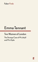 Two Women of London: The Strange Case of Ms Jekyll and Mrs Hyde 057114330X Book Cover