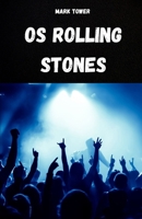 OS ROLLING STONES: A história, o sucesso e a lenda dos Rolling Stones (Portuguese Edition) B0FKG9MYZ7 Book Cover