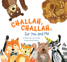 Challah, Challah for You and Me 1681156660 Book Cover