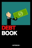 DEBT BOOK: Notebook | money | financial goals | gift | squared | 6 x 9 inch 1697901271 Book Cover