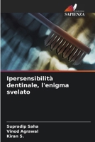 Ipersensibilità dentinale, l'enigma svelato (Italian Edition) 6208918847 Book Cover