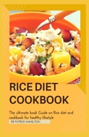 RICE DIET COOKBOOK: The ultimate book guide on rice diet and cookbook for healhy living B089M2GZWM Book Cover