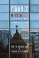 Finance, a Christian Perspective: From the Medieval Bank to Financial Globalization 1621387437 Book Cover