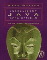 Intelligent Java Applications for the Internet and Intranets 1558604200 Book Cover