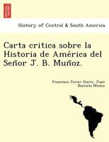 Carta Crítica Sobre La Historia De América Del Señor D. Juan Bautista Muñoz 1249023564 Book Cover