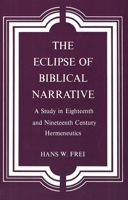 The Eclipse of Biblical Narrative: A Study in Eighteenth and Nineteenth Century Hermeneutics 0300016239 Book Cover