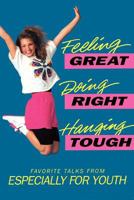 Feeling Great, Doing Right, Hanging Tough 0884947971 Book Cover