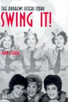 Swing It!: The Andrews Sisters Story 0813121361 Book Cover