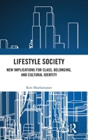 Lifestyle Society: New Implications for Class, Belonging, and Cultural Identity 1041299443 Book Cover
