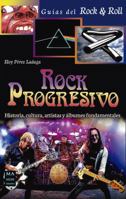 Rock progresivo: Historia, cultura, artistas y álbumes fundamentales 8494696149 Book Cover