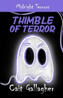 Thimble of Terror (Midnight Terrors) B0GXCKZJQD Book Cover