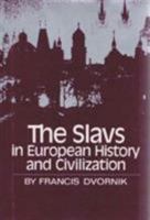 The Slavs in European History and Civilization 0813504031 Book Cover
