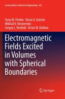 Electromagnetic Fields Excited in Volumes with Spherical Boundaries 3319978187 Book Cover