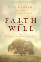 Faith and Will: Weathering the Storms in Our Spiritual Lives 1585427144 Book Cover