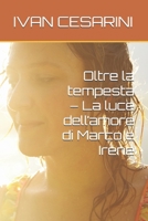 Oltre la tempesta – La luce dell’amore di Marco e Irene B0G4M8LMWT Book Cover