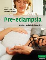 Pre-eclampsia: Etiology and Clinical Practice 0521169291 Book Cover