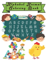 Alphabet Animal Coloring Book: Happy Learning Alphabet Coloring Book. Baby Preschool Activity Book for Kids tracing letters With Lovely Sweet Animals 1654510475 Book Cover