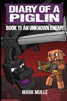Diary of a Piglin Book 11: An Unknown Enemy B0CM4VHQP9 Book Cover