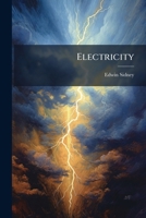 Electricity: Its Phenomena, Laws And Results [by E. Sidney]. 1245525026 Book Cover