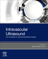 Intravascular Ultrasound: From Acquisition to Advanced Quantitative Analysis 0128188332 Book Cover