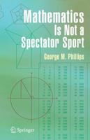 Mathematics Is Not A Spectator Sport 0387255281 Book Cover