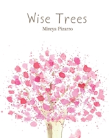 Wise Trees: This book is filled with colorful hand painted trees. 173398450X Book Cover