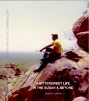 A Bittersweet Life in the Sudan & Beyond 0989193225 Book Cover