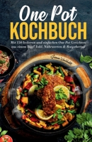 One Pot Kochbuch: Mit 150 leckeren und einfachen One Pot Gerichten aus einem Topf!: Inkl. Nährwerten & Ratgeberteil 3347782542 Book Cover